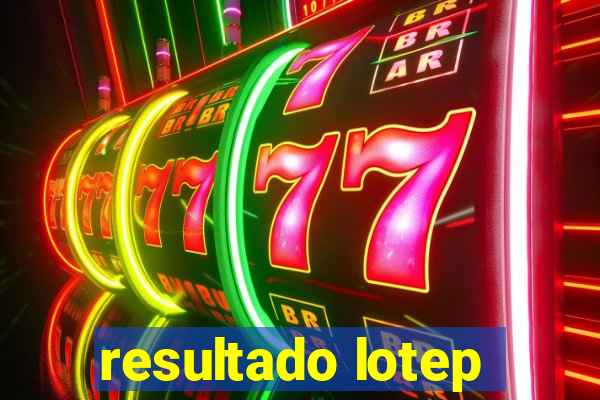 resultado lotep